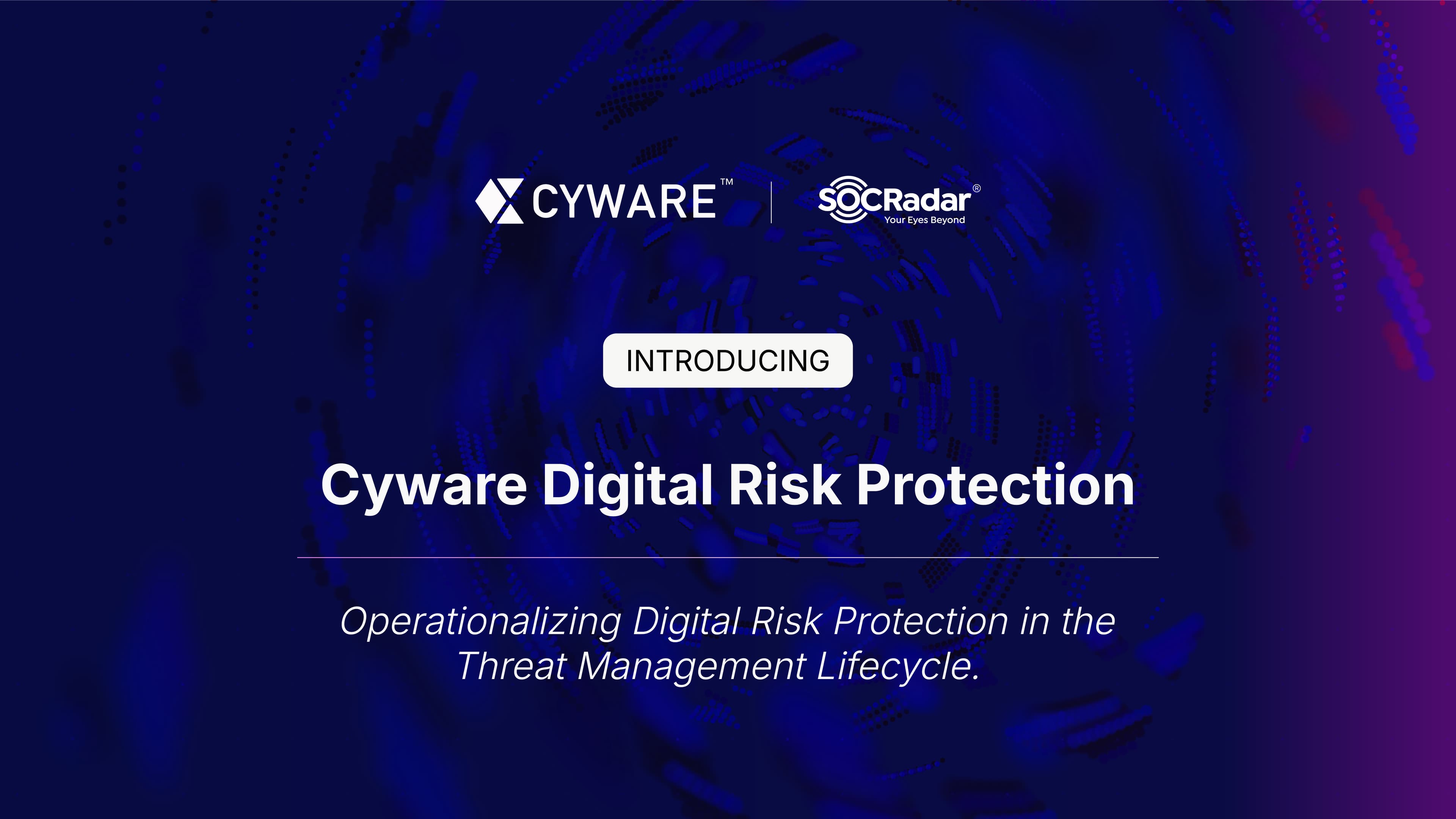 Cyware Launch Creative Launch Announcement - Cyware