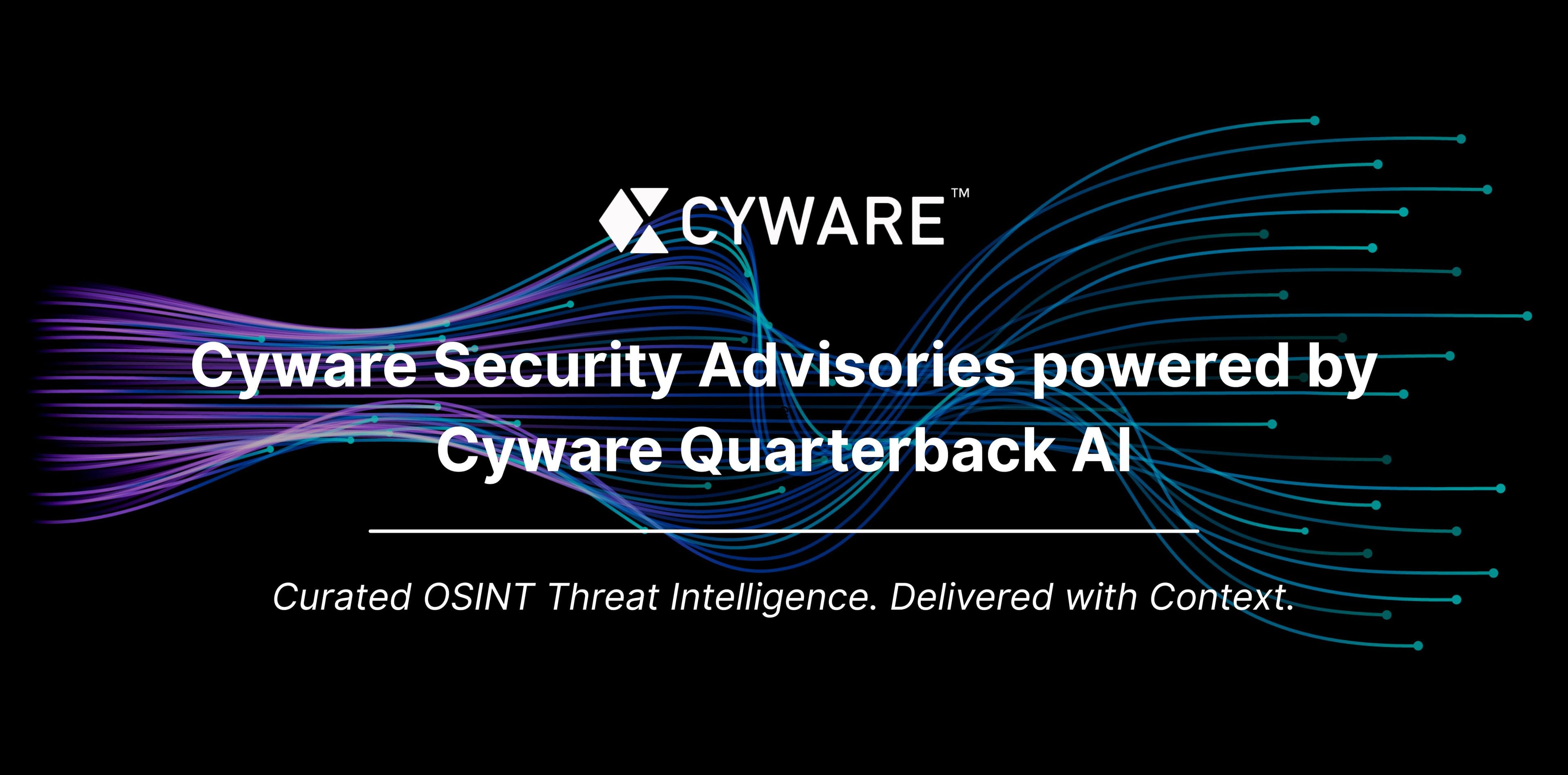 Blog banner for Cyware Security Advisories powered by Cyware Quarterback AI